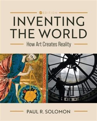 Inventing the World: How Art Creates Reality PDF and the Paradox of Imaginary Boundaries